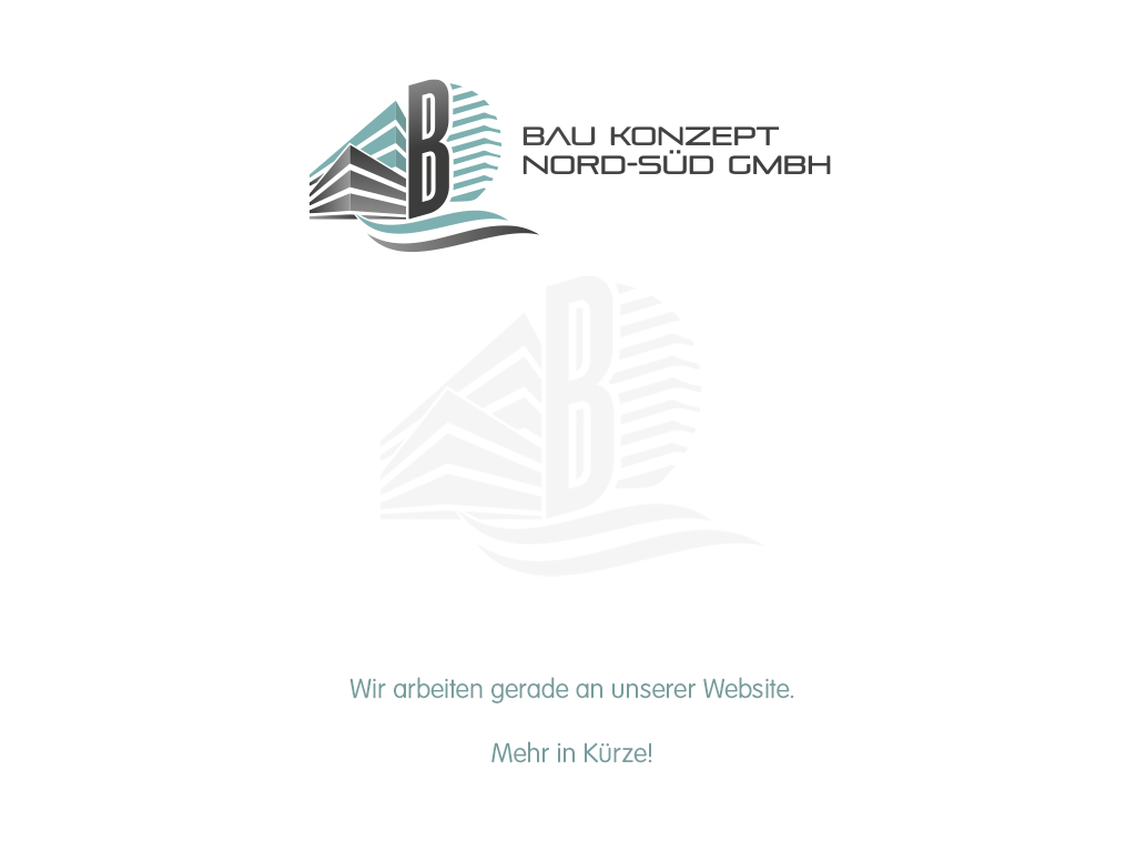 Bau Konzept Nord-Süd GmbH - Unsere Website wird umgebaut.